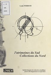 Patrimoines du sud, collections du nord