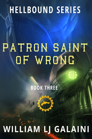 Patron Saint of Wrong - William LJ Galaini