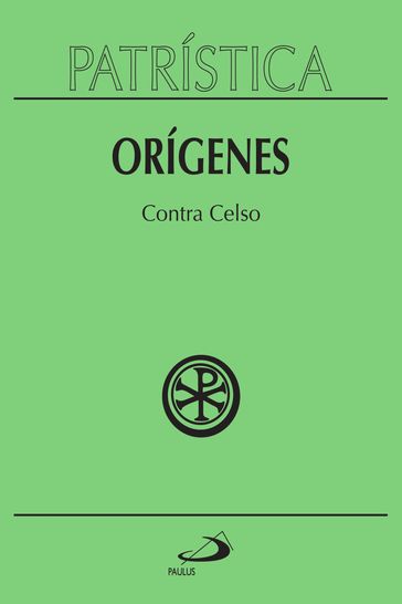 Patrística - Contra Celso - Vol. 20 - Orígenes