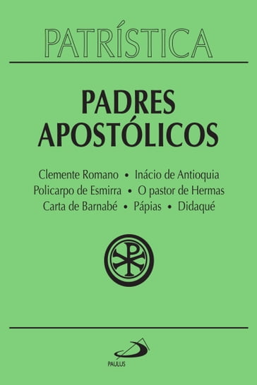 Patrística - Padres Apostólicos - Vol. 1 - Padres Apostólicos