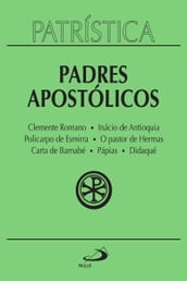 Patrística - Padres Apostólicos - Vol. 1