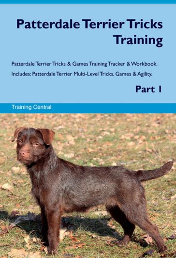 Patterdale Terrier Tricks Training Patterdale Terrier Tricks & Games Training Tracker & Workbook. Includes - Training Central