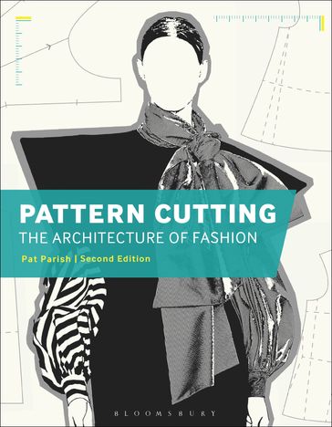 Pattern Cutting: The Architecture of Fashion - Pat Parish