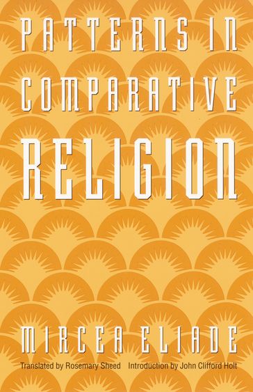 Patterns in Comparative Religion - Mircea Eliade