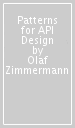 Patterns for API Design
