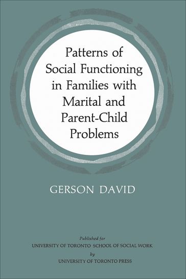 Patterns of Social Functioning in Families with Marital and Parent-Child Problems - Gerson David