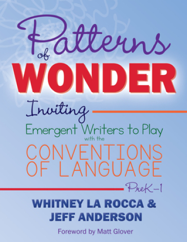 Patterns of Wonder, Grades PreK-1 - Whitney La Rocca - Jeff Anderson