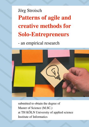 Patterns of agile and creative methods for Solo-Entrepreneurs - an empirical research - Jorg Stroisch