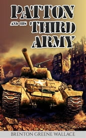 Patton and His Third Army (Annotated)