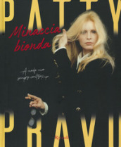 Patty Pravo. Minaccia bionda. Ediz. illustrata