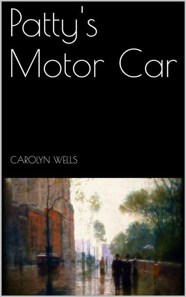 Patty's Motor Car - Carolyn Wells