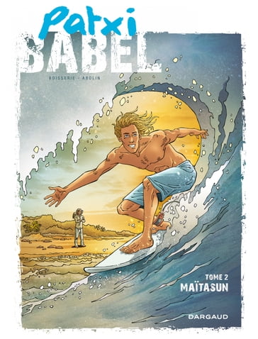 Patxi Babel - Tome 2 - Maïtasun - Pierre Boisserie