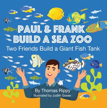 Paul And Frank Build A Sea Zoo - Thomas Rippy