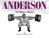 Paul Anderson: The Mightiest Minister