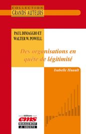 Paul DiMaggio et Walter W. Powell - Des organisations en quête de légitimité