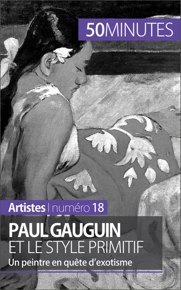 Paul Gauguin et le style primitif - Julie Lorang - Stéphanie Reynders - 50Minutes