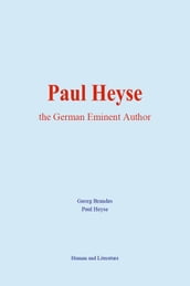 Paul Heyse : the German Eminent Author