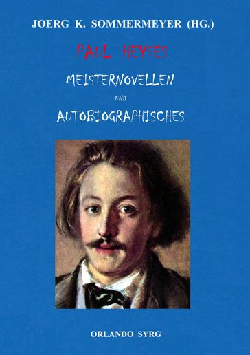 Paul Heyses Meisternovellen und Autobiographisches - Paul Heyse