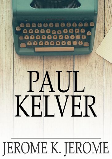 Paul Kelver - Jerome K. Jerome