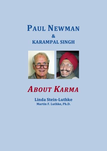 Paul Newman & Karampal Singh: About Karma - Linda Stein-Luthke - PhD Martin F. Luthke