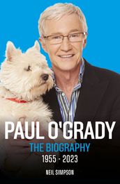 Paul O Grady - The Biography