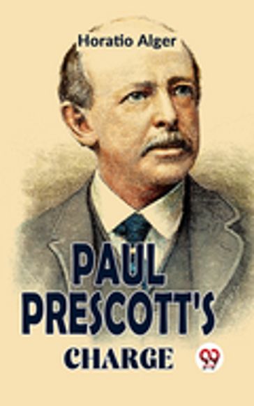 Paul Prescott'S Charge - Horatio Alger