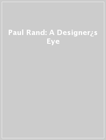 Paul Rand: A Designer¿s Eye