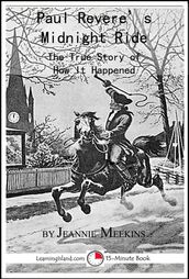 Paul Revere s Midnight Ride: The True Story of How It Happened