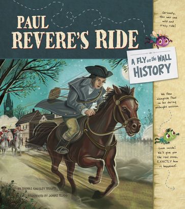 Paul Revere's Ride: A Fly on the Wall History - Thomas Kingsley Troupe