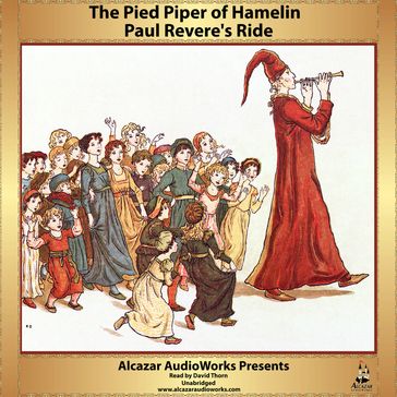 Paul Revere's Ride and The Pied Piper of Hamelin - Henry Wadsworth Longfellow - Robert Browning