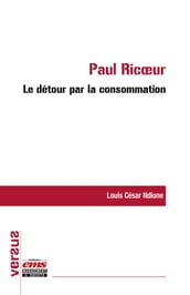 Paul Ricoeur : le détour par la consommation