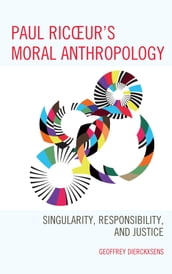 Paul Ricoeur s Moral Anthropology