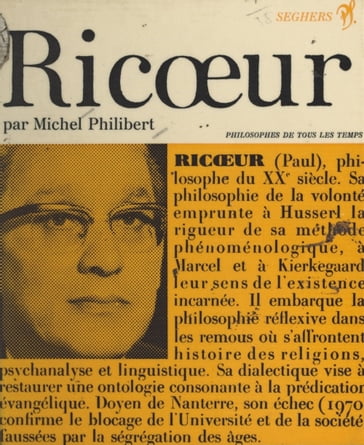 Paul Ricœur ou la liberté selon l'espérance - Michel Philibert - Paul Ricoeur - André Robinet