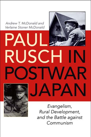 Paul Rusch in Postwar Japan - Andrew T. McDonald - Verlaine Stoner McDonald