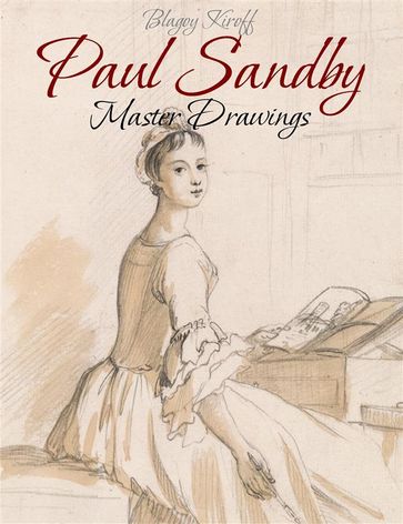 Paul Sandby: Master Drawings - Blagoy Kiroff