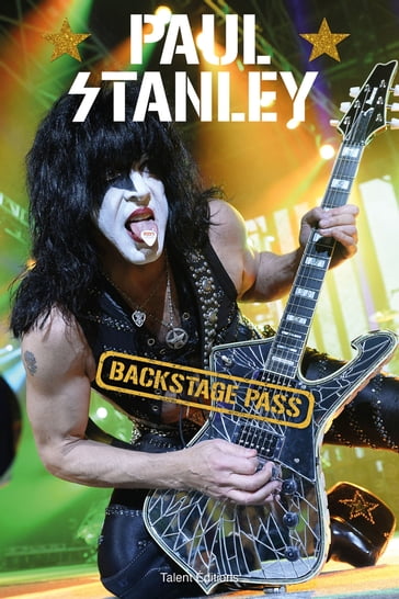Paul Stanley : Backstage Pass - Stanley Paul