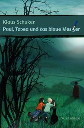 Paul, Tabea und das blaue Messer