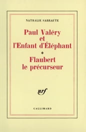 Paul Valéry et l Enfant d Éléphant Flaubert le précurseur