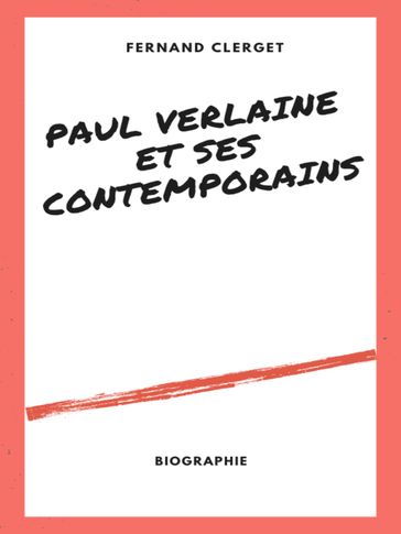 Paul Verlaine et ses Contemporains - Fernand Clerget