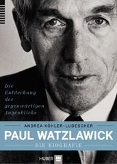 Paul Watzlawick die Biografie