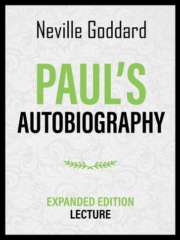 Paul's Autobiography - Expanded Edition Lecture - Neville Goddard