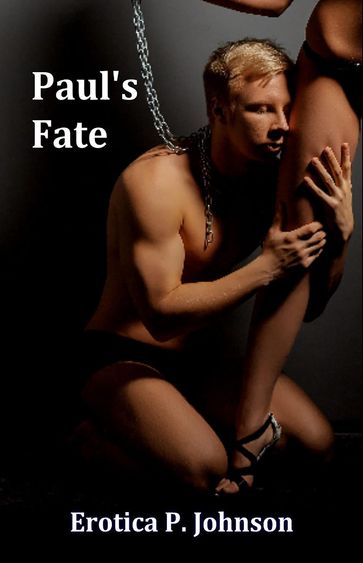 Paul's Fate - Erotica P Johnson