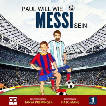 Paul will wie Messi sein - Tanya Preminger - audioparadies