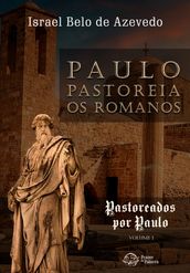 Paulo pastoreia os romanos