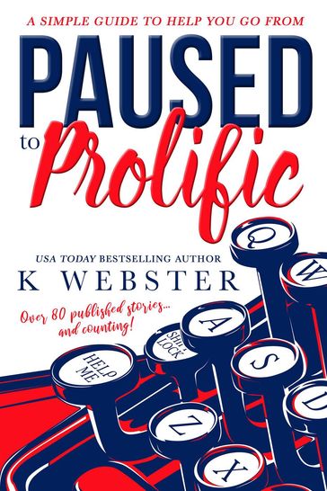 Paused to Prolific - K. Webster
