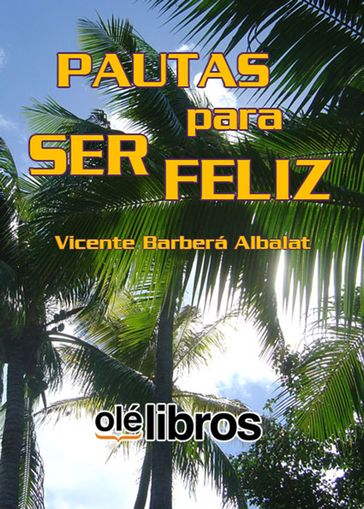 Pautas para ser feliz - Vicente Barbera Albalat