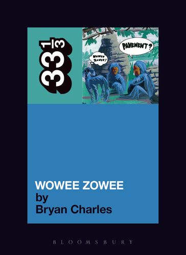 Pavement's Wowee Zowee - Bryan Charles