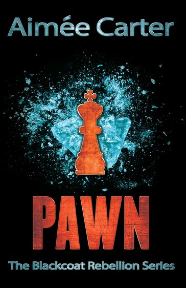 Pawn (The Blackcoat Rebellion, Book 1) - Aimée Carter