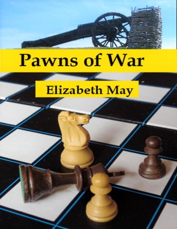 Pawns of War - Elizabeth May