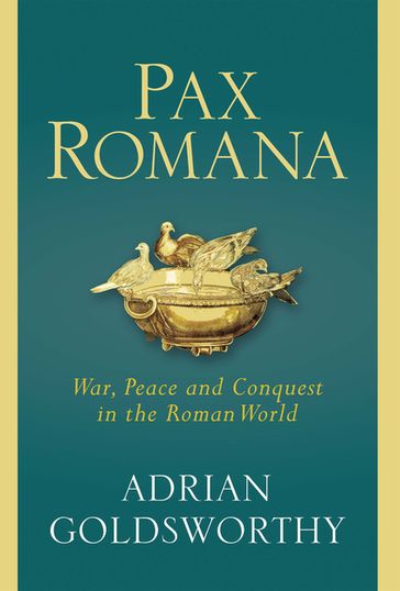 Pax Romana - Adrian Goldsworthy - Dr Adrian Goldsworthy Ltd